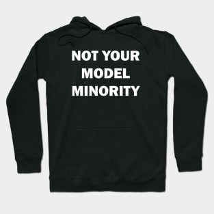 Not Your Model Minority Hoodie